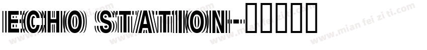 Echo Station字体转换